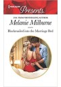 Blackmailed Into the Marriage Bed - Melanie Milburne