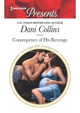 Consequence of His Revenge - Dani Collins