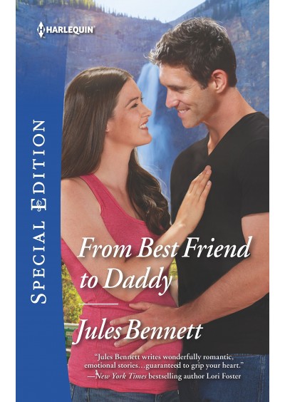 From Best Friend to Daddy, Harlequin Special Edition by Jules Bennett