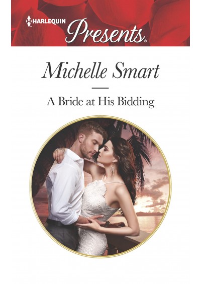 A Bride at His Bidding - Michelle Smart