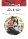 A Proposal to Secure His Vengeance - by Kate Walker