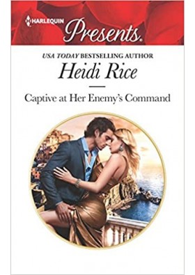 Captive at Her Enemy's Command by Heidi Rice