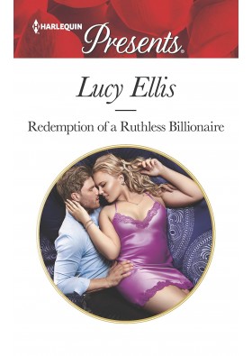 Redemption of a Ruthless Billionaire - Lucy Ellis