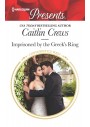 Imprisoned by the Greek's Ring - Caitlin Crews