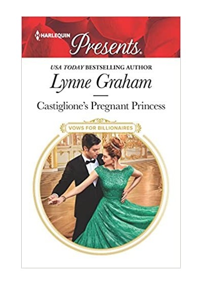 Castiglione's Pregnant Princess - Lynne Graham