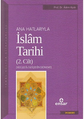 Anahatlarıyla İslam Tarihi 2 - Adem Apak
