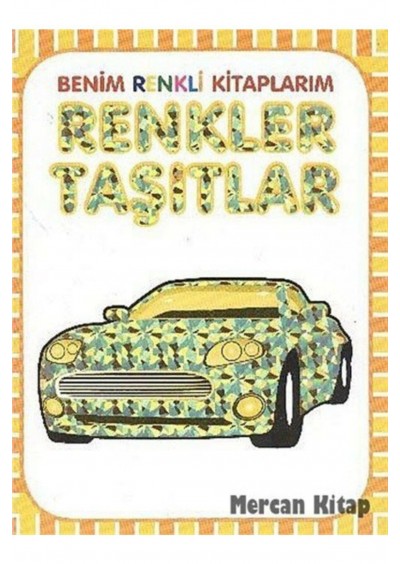 Parıltı Yayıncılık Benim Renkli Kitaplarım Renkler Taşıtlar