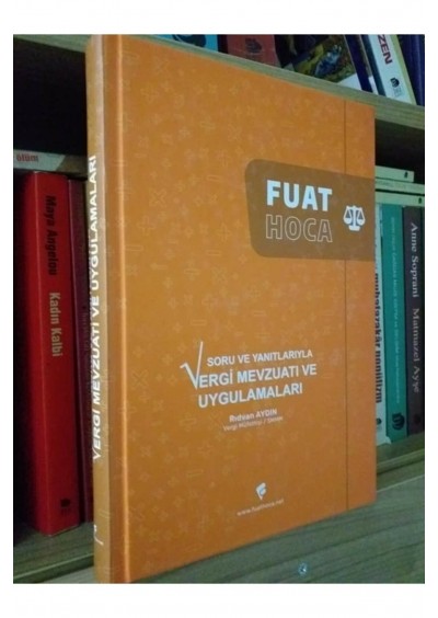 Fuat Hoca Soru Ve Yanıtlarıyla Vergi Mevzuatı Ve Uygulamalar