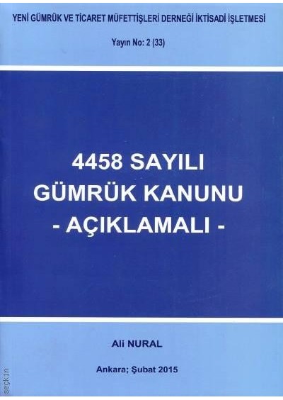 4458 Sayılı Gümrük Kanunu Açıklamalı - Ali Nural