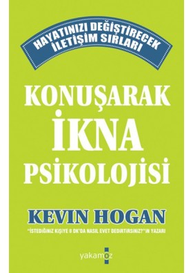 Konuşarak İkna Psikolojisi Kevin Hogan