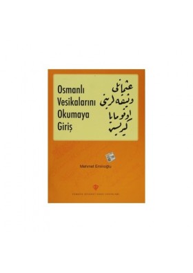 Osmanlı Vesikalarını Okumaya Giriş - Mehmet Eminoğlu