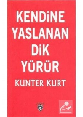 Dorlion Yayınevi Kendine Yaslanan Dik Yürür