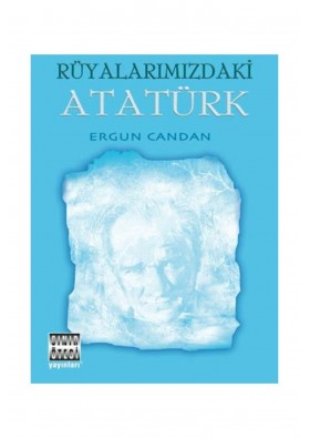 Sınır Ötesi Yayınları Rüyalarımızdaki Atatürk - Ergun Candan