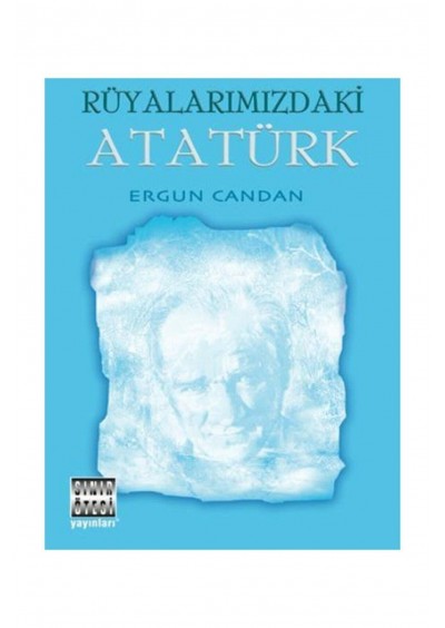 Sınır Ötesi Yayınları Rüyalarımızdaki Atatürk - Ergun Candan