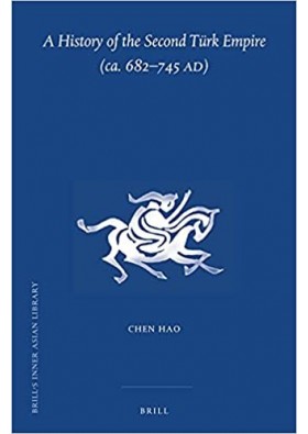 A History of the Second Türk Empire (ca. 682-745 AD)