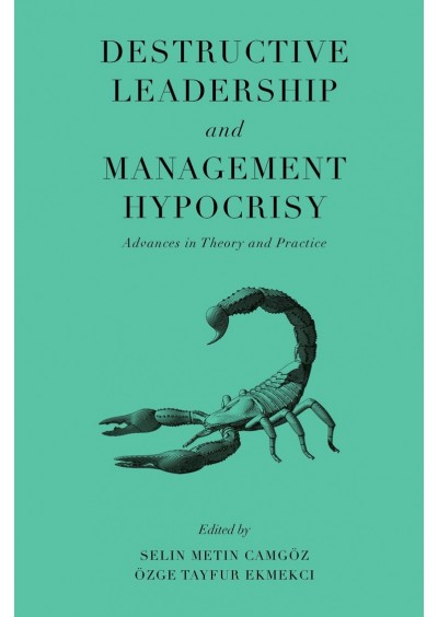 Destructive Leadership and Management Hypocrisy by Selin Metin Camgöz Git