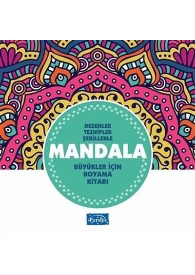 Desenler Tezhipler Şekillerle Mandala - Turkuaz Kitap - Büyükler İçin Boyama Kitabı