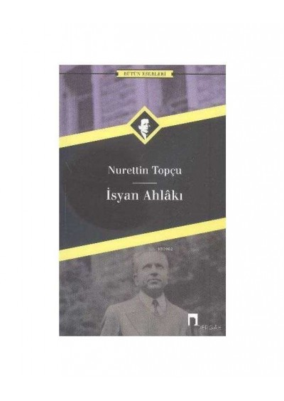 İsyan Ahlakı - Nurettin Topçu