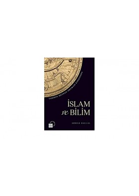 Islam ve Bilim - Tarihin Meydan Okuması Karsısında