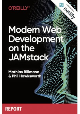Modern Web Development On The Jamstack