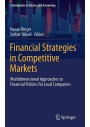 Financial Strategies in Competitive Markets: Multidimensional Approaches to Financial Policies for Local Companies