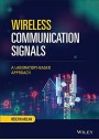 Wireless Communication Signals: A Laboratory-based Approach by Huseyin Arslan