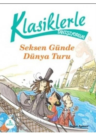 Doğan Egmont Yayıncılık Klasiklerle Tanışıyorum Seksen Günde Dünya Turu