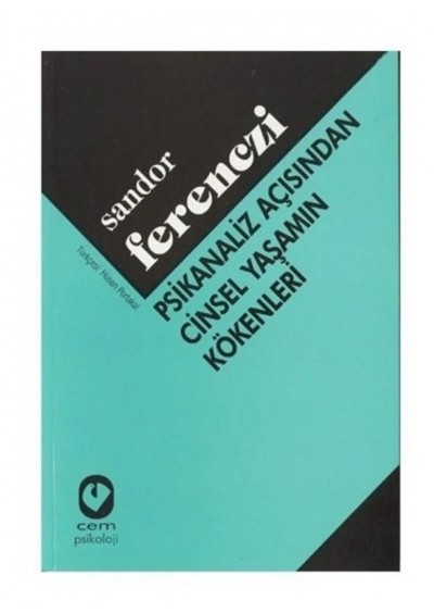 Nellson Jackson Psikanaliz Açısından Cinsel Yaşamın Kökenleri - Sandor Ferenczi