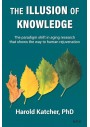 The Illusion of Knowledge: The paradigm shift in aging research that shows the way to human rejuvenation