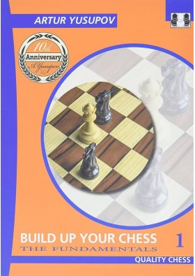 Build Up Your Chess 1 The Fundamentals - Artur Yusupov - Satranç Taktikleri