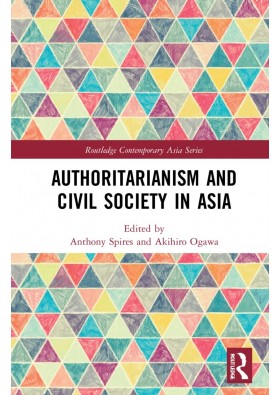 Authoritarianism and Civil Society in Asia (Routledge Contemporary Asia Series