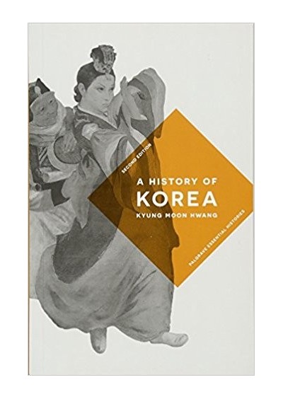 A History of Korea - Palgrave Essential Histories - Kyung Moon Hwang